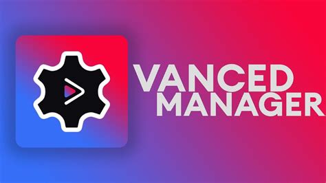 Vanced Manager für Android